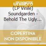 (LP Vinile) Soundgarden - Behold The Ugly Groove!Rare & Live Track vinile