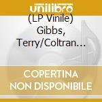 (LP Vinile) Gibbs, Terry/Coltran - El Nutto lp vinile