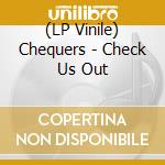 (LP Vinile) Chequers - Check Us Out vinile