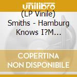 (LP Vinile) Smiths - Hamburg Knows I?M Miserable Now: Live At vinile