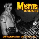 (LP Vinile) Misfits - We Were 138: San Francisco 1981 & Live Detroit 1983 vinile