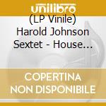(LP Vinile) Harold Johnson Sextet - House On Elm Street lp vinile
