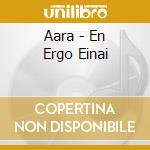 Aara - En Ergo Einai cd