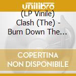 (LP Vinile) Clash (The) - Burn Down The Suburbs: Live At The Palladium, 21St September vinile
