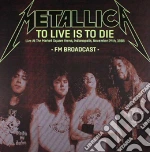 (LP Vinile) Metallica - To Live Is To Die: Live in Indianapolis 1 (2 Lp) vinile