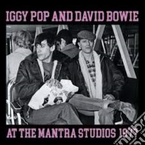 (LP Vinile) Iggy Pop And David Bowie - At The Mantra Studios, 1977 lp vinile di Iggy Pop / David Bowie