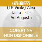 (LP Vinile) Alea Jacta Est - Ad Augusta vinile