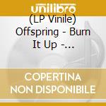 (LP Vinile) Offspring - Burn It Up - Australia 1995 - Fm Broadcast vinile