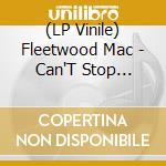 (LP Vinile) Fleetwood Mac - Can'T Stop Loving New Orleans: Live At Warehouse vinile