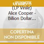 (LP Vinile) Alice Cooper - Billion Dollar Babies: Live At The Sport vinile