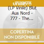 (LP Vinile) Blut Aus Nord - 777 - The Desanctification vinile