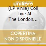 (LP Vinile) Coil - Live At The London Convay Hall, October 12, 2002