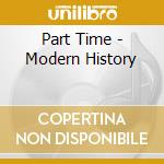 Part Time - Modern History cd