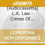 (Audiocassetta) L.A. Law - Crimes Of Passion cd
