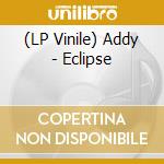 (LP Vinile) Addy - Eclipse vinile