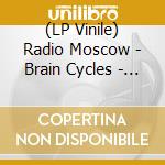 (LP Vinile) Radio Moscow - Brain Cycles - Multicoloured Edition lp vinile