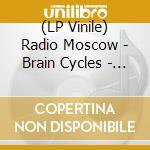 (LP Vinile) Radio Moscow - Brain Cycles - Multicoloured Edition vinile