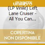 (LP Vinile) Left Lane Cruiser - All You Can Eat!! (Colored Vinyl, Limited) lp vinile