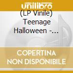 (LP Vinile) Teenage Halloween - Teenage Halloween (Limited Orange/Black Vinyl) vinile