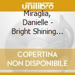 Miraglia, Danielle - Bright Shining Stars cd