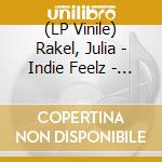 (LP Vinile) Rakel, Julia - Indie Feelz - White Edition lp vinile