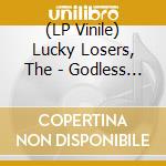 (LP Vinile) Lucky Losers, The - Godless Land vinile