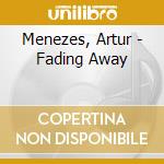 Menezes, Artur - Fading Away cd