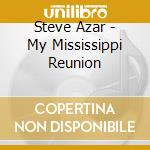 Steve Azar - My Mississippi Reunion cd