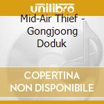 Mid-Air Thief - Gongjoong Doduk cd musicale