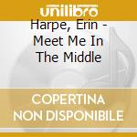 Harpe, Erin - Meet Me In The Middle cd