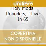 Holy Modal Rounders, - Live In 65 cd