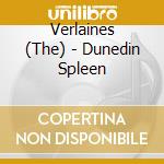 Verlaines (The) - Dunedin Spleen cd musicale