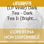 (LP Vinile) Dark Tea - Dark Tea Ii (Bright Red Vinyl) lp vinile