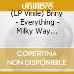 (LP Vinile) Bnny - Everything - Milky Way Edition lp vinile
