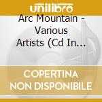 Arc Mountain - Various Artists (Cd In Lp Jacket) cd