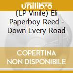 (LP Vinile) Eli Paperboy Reed - Down Every Road vinile
