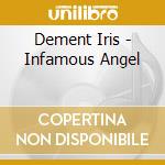 Dement Iris - Infamous Angel cd