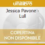 Jessica Pavone - Lull