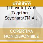 (LP Vinile) Wah Together - Sayonara/I'M A Swimmer (Indie Exclusive White Vinyl) vinile