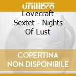 Lovecraft Sextet - Nights Of Lust cd