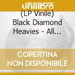 (LP Vinile) Black Diamond Heavies - All To Hell/Their Baddest And Greasiest vinile