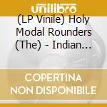 (LP Vinile) Holy Modal Rounders (The) - Indian War Whoop (Deluxe Edition) vinile