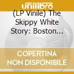 (LP Vinile) The Skippy White Story: Boston Soul 1961-1969 / Various vinile