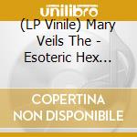 (LP Vinile) Mary Veils The - Esoteric Hex (Indie Exclusive Orange Vinyl) vinile