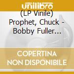 (LP Vinile) Prophet, Chuck - Bobby Fuller Died For Your Sins - Red vinile