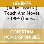 (Audiocassetta) Touch And Moves - 1984 (Indie Exclusive Clear Frost Cassette) cd
