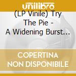 (LP Vinile) Try The Pie - A Widening Burst Of Forever (Opaque Orange Vinyl) lp vinile