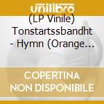 (LP Vinile) Tonstartssbandht - Hymn (Orange Vinyl) lp vinile