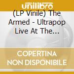(LP Vinile) The Armed - Ultrapop Live At The Masonic vinile