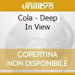 Cola - Deep In View cd musicale